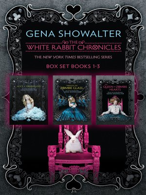 cover image of The White Rabbit Chronicles/Alice In Zombieland/Through the Zombie Glass/The Queen of Zombie Hearts